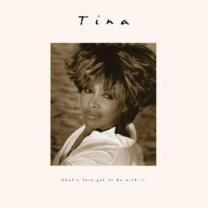 TINA TURNER - WHAT'S LOVE GOT TO DO WITH I