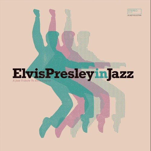 Various - Elvis Presley In Jazz - A Jazz Tribute To Elvis Presley Various - Elvis Presley In Jazz - A Jazz Tribute To Elvis Presley - Image 1