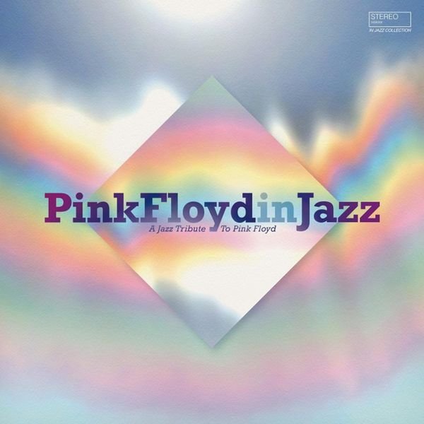 Various - Pink Floyd In Jazz - A Jazz Tribute To Pink Floyd Various - Pink Floyd In Jazz - A Jazz Tribute To Pink Floyd - Image 1