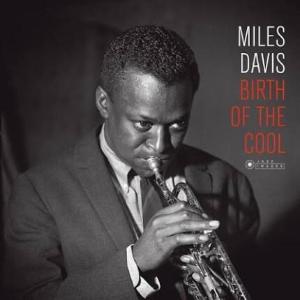 Miles Davis - Birth Of The Cool (Tone Poet Edition)